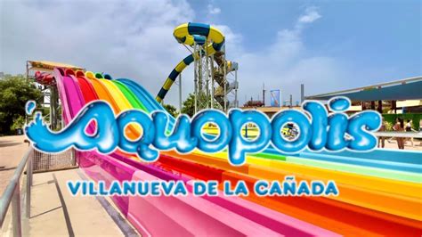 AQUOPOLIS VILLANUEVA DE LA CAÑADA